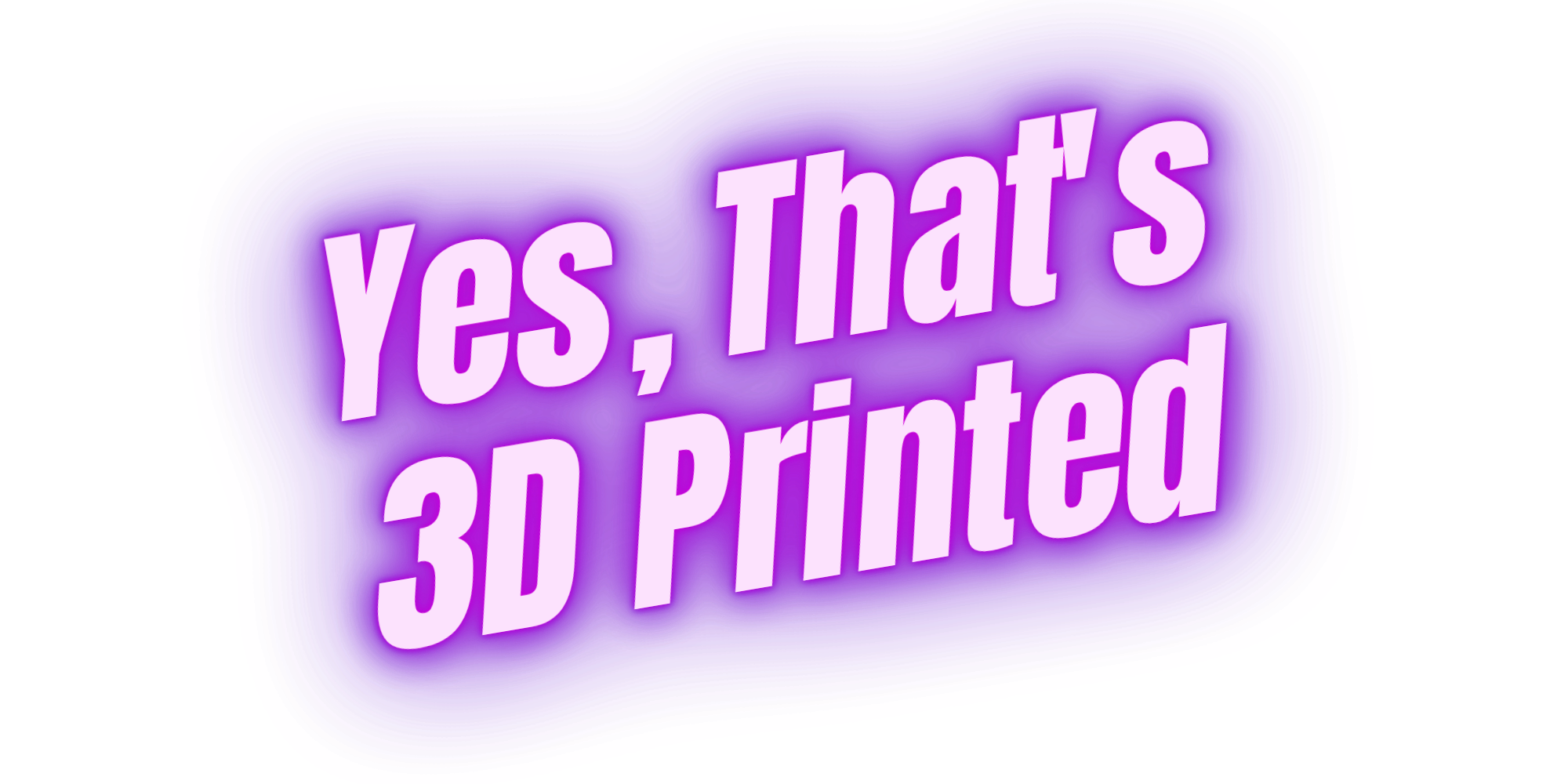 Yes, That's 3D Printed